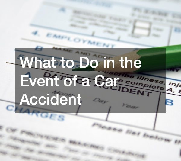 What to Do in the Event of a Car Accident