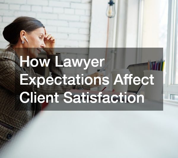 How Lawyer Expectations Affect Client Satisfaction