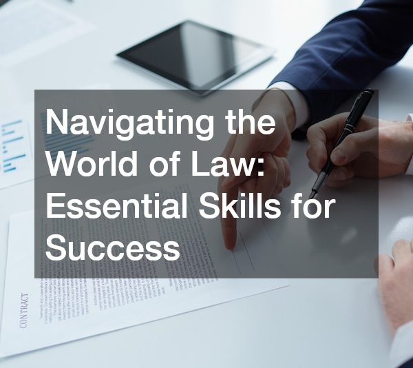 Navigating the World of Law Essential Skills for Success