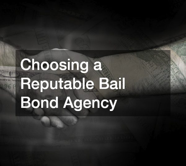 Choosing a Reputable Bail Bond Agency