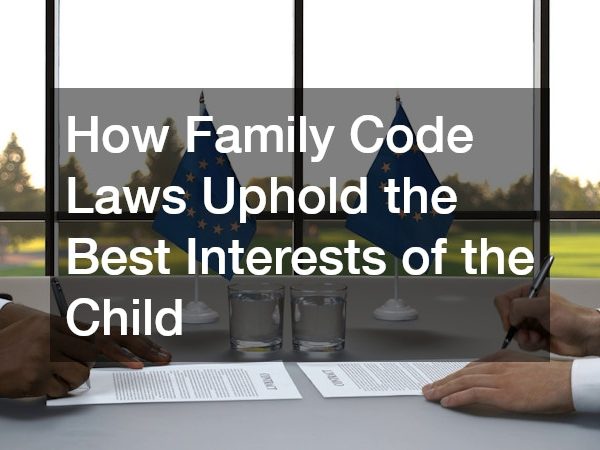 How Family Code Laws Uphold the Best Interests of the Child
