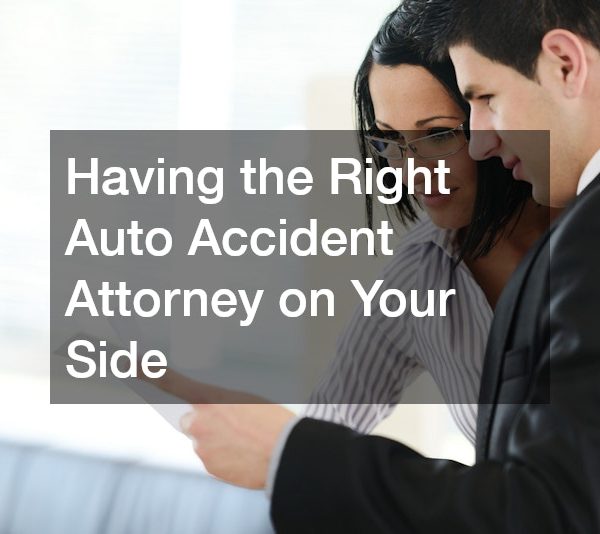 Having the Right Auto Accident Attorney on Your Side